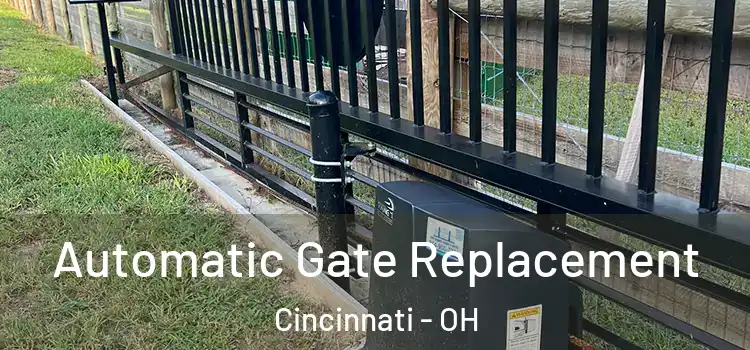  Automatic Gate Replacement Cincinnati - OH