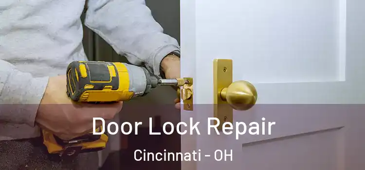 Door Lock Repair Cincinnati - OH