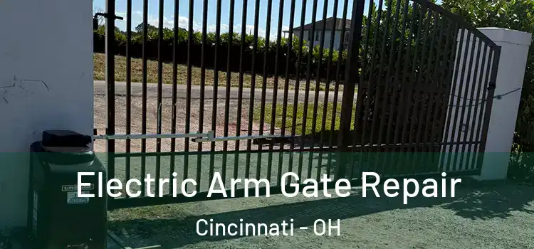  Electric Arm Gate Repair Cincinnati - OH