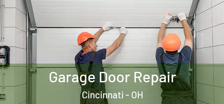  Garage Door Repair Cincinnati - OH