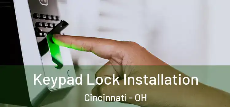  Keypad Lock Installation Cincinnati - OH
