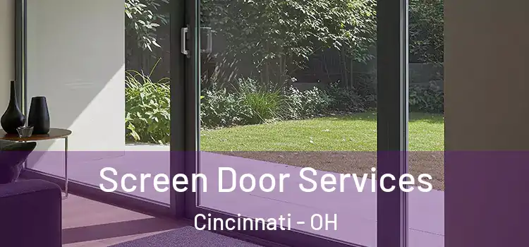  Screen Door Services Cincinnati - OH